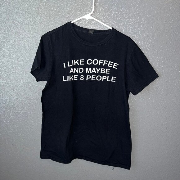 I Like Coffee And Maybe Like 3 People" T-Shirt, Size Medium - Picture 1 of 3